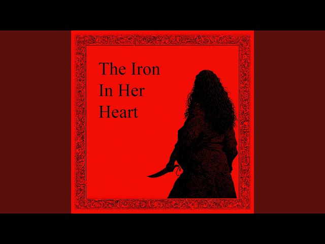 Iron In Her Heart